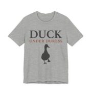 Duck Under Duress Shirt - Funny Duck Pun Tee - Image 4