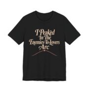 I Peaked In The Enemies-To-Lovers Arc Shirt