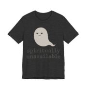 Spiritually Unavailable Shirt - Funny Halloween Ghost Tee - Image 4