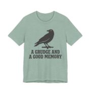 A Grudge And A Good Memory Crow Shirt - Funny Corvid Tee - Image 7