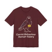 Corvid Behaviour Human Salary Shirt - Funny Graphic Tee - Image 4