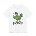 F-Caw-F Irish Chicken St Patricks T-Shirt
