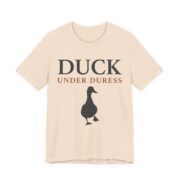 Duck Under Duress Shirt - Funny Duck Pun Tee - Image 2