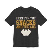 Here For The Snacks And The Ads Shirt - Funny Graphic Tee - Image 3