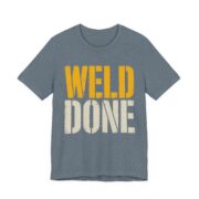 Weld Done Shirt - Funny Welder Gift Tee - Image 9