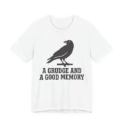 A Grudge And A Good Memory Crow Shirt - Funny Corvid Tee