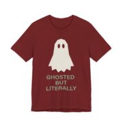 Ghosted But Literally Shirt - Funny Halloween Tee - Image 6