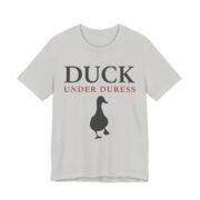 Duck Under Duress Shirt - Funny Duck Pun Tee - Image 5
