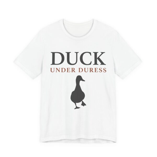 Duck Under Duress Shirt - Funny Duck Pun Tee
