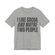 I Like Cocoa And Maybe Two People Shirt - Funny Christmas Tee - Image 4