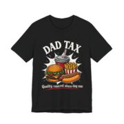 Dad Tax Burger And Fries Funny T-Shirt