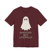 Ghosted But Literally Shirt - Funny Halloween Tee - Image 4