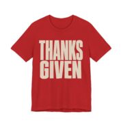 Thanks. Given Shirt - Funny Thanksgiving Tee - Image 6