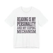 Reading Is My Personality And My Coping Mechanism Shirt
