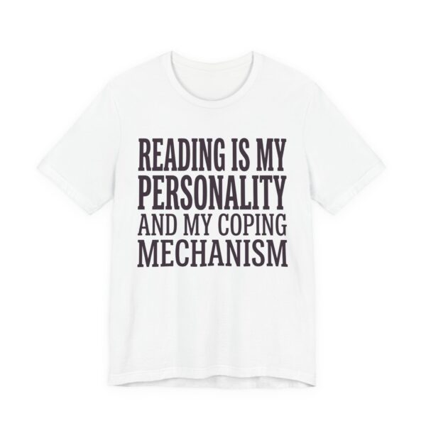 Reading Is My Personality And My Coping Mechanism Shirt