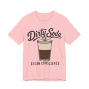 Dirty Soda Clean Conscience Shirt - Funny Graphic Tee - Image 10