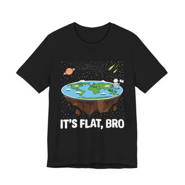 It's Flat Bro Funny Flat Earth T-Shirt