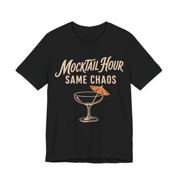 Mocktail Hour Same Chaos Shirt - Funny Graphic Tee