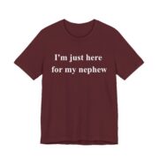 I'm Just Here For My Nephew Game Day T-Shirt - Image 5