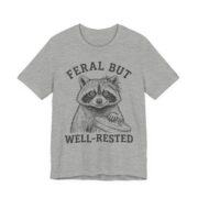 Feral But Well-Rested Shirt - Funny Raccoon Gift Tee - Image 4