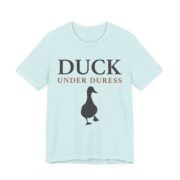 Duck Under Duress Shirt - Funny Duck Pun Tee - Image 8