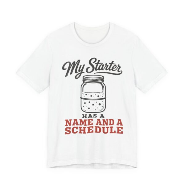 My Starter Has A Name And A Schedule Shirt