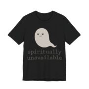 Spiritually Unavailable Shirt - Funny Halloween Ghost Tee - Image 2