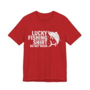 Lucky Fishing Shirt Do Not Wash T-Shirt - Image 6