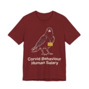 Corvid Behaviour Human Salary Shirt - Funny Graphic Tee - Image 6