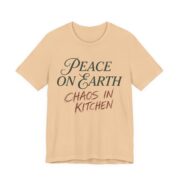 Peace On Earth Chaos In Kitchen Shirt - Image 3
