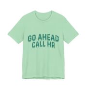 Go Ahead Call HR Green Varsity T-Shirt - Image 5