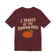 I Peaked At The Pumpkin Patch Shirt - Funny Halloween Tee - Image 2