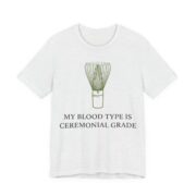 My Blood Type Is Ceremonial Grade Shirt - Funny Graphic Tee - Image 3