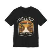 Aisle Seven Nature Reserve Shirt - Funny Camping Parody Tee