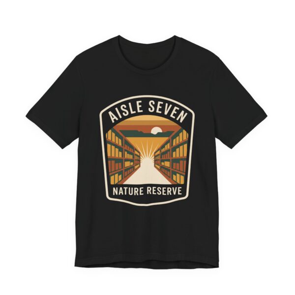 Aisle Seven Nature Reserve Shirt - Funny Camping Parody Tee