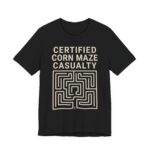 Certified Corn Maze Casualty Shirt - Funny Halloween Tee