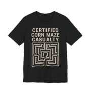 Certified Corn Maze Casualty Shirt - Funny Halloween Tee