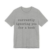 Currently Ignoring You For A Book Shirt - Funny Graphic Tee - Image 3