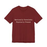 Emotionally Unavailable Physically Present Shirt - Image 6
