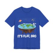 It's Flat Bro Funny Flat Earth T-Shirt - Image 4
