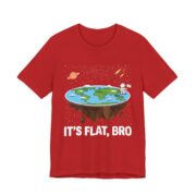 It's Flat Bro Funny Flat Earth T-Shirt - Image 6