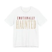 Emotionally Haunted Shirt - Funny Halloween Tee - Image 6