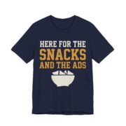 Here For The Snacks And The Ads Shirt - Funny Graphic Tee - Image 6