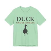 Duck Under Duress Shirt - Funny Duck Pun Tee - Image 7