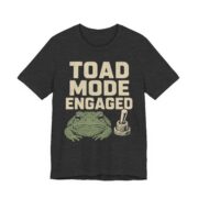 Toad Mode Engaged Shirt - Funny Graphic Tee - Image 4