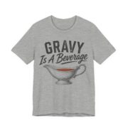 Gravy Is A Beverage Shirt - Funny Thanksgiving Tee - Image 3