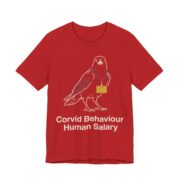 Corvid Behaviour Human Salary Shirt - Funny Graphic Tee - Image 5