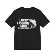 Lucky Fishing Shirt Do Not Wash T-Shirt