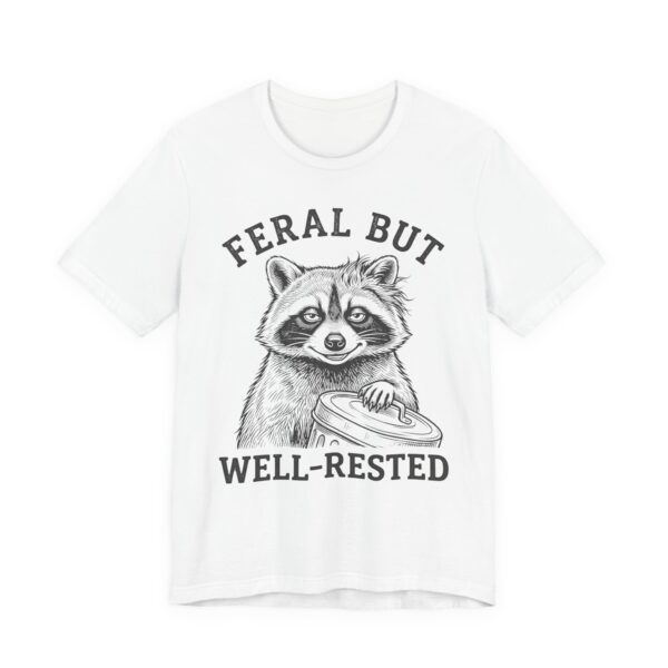 Feral But Well-Rested Shirt - Funny Raccoon Gift Tee