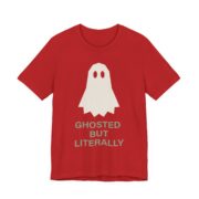 Ghosted But Literally Shirt - Funny Halloween Tee - Image 5
